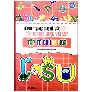 Sách Hành Trang Cho Bé Vào Lớp 1 - Tập Tô Khéo - Luyện Viết Đẹp: Tập Tô Chữ In Hoa