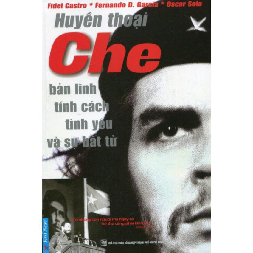 Sách First News - Huyền Thoại Che - Bản Lĩnh, Tính Cách, Tình Yêu Và Sự Bất Tử