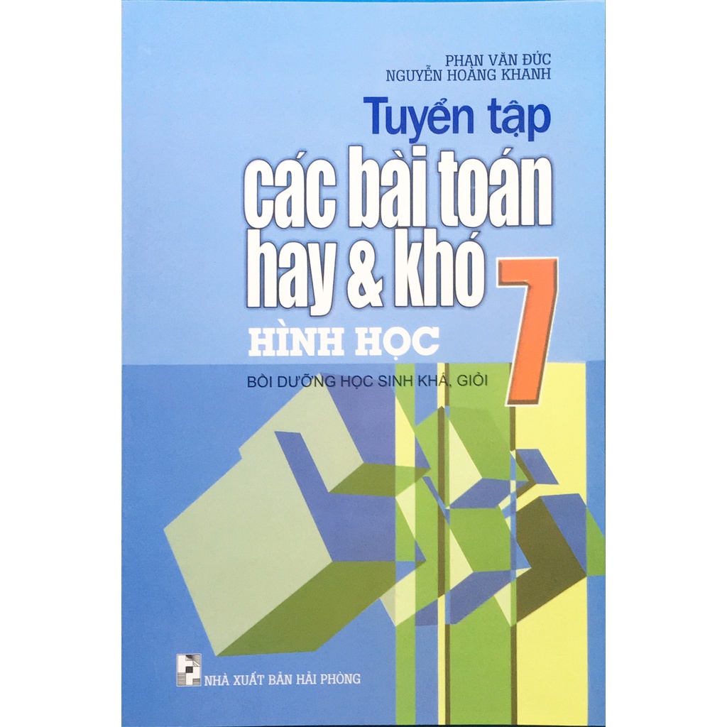 Sách - Tuyển tập các bài toán hay và khó hình học lớp 7( Bồi dưỡng học sinh khá giỏi)