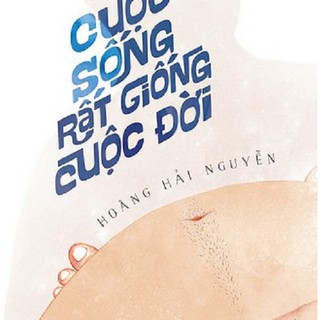 [ Sách ] Cuộc Sống Rất Giống Cuộc Đời