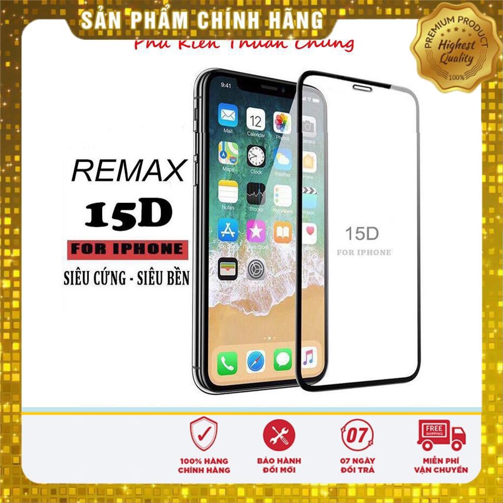 KÍNH CƯỜNG LỰC FULL MÀN 15D REMAX 6/6plus/6s/6s plus/6/7/7plus/8/8plus/X/Xs Max/ 11/ 11 Pro/11 Pro Max