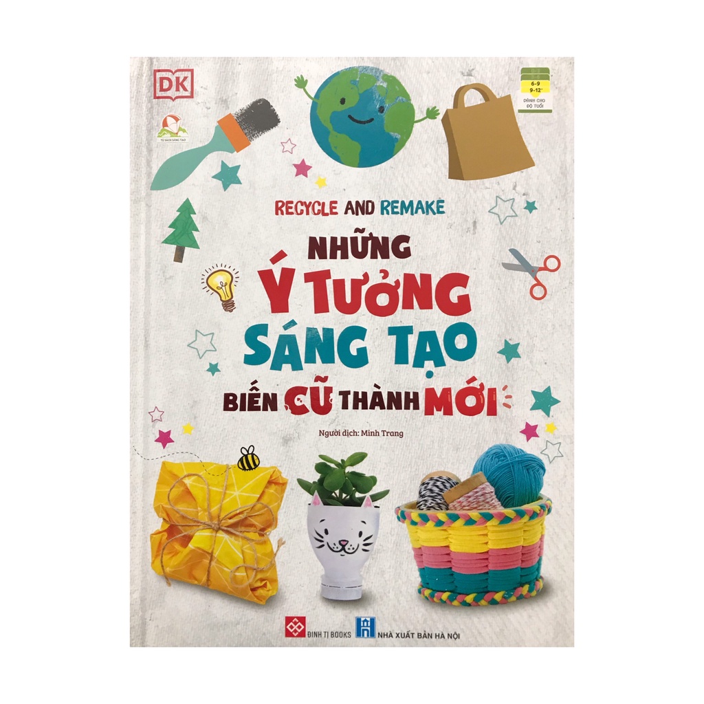 Sách - Những ý tưởng sáng tạo biến cũ thành mới ( Đinh Tị )