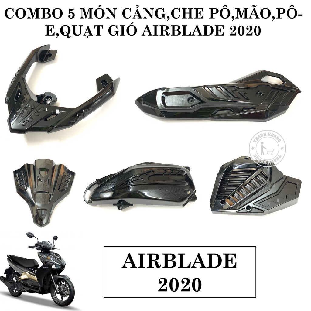 COMBO 5 MÓN CẢNG, CHE PÔ, MÃO, PÔ-E, QUẠT GIÓ AIRBLADE 2020 006001860 006001861 006001862 006001863 006001864