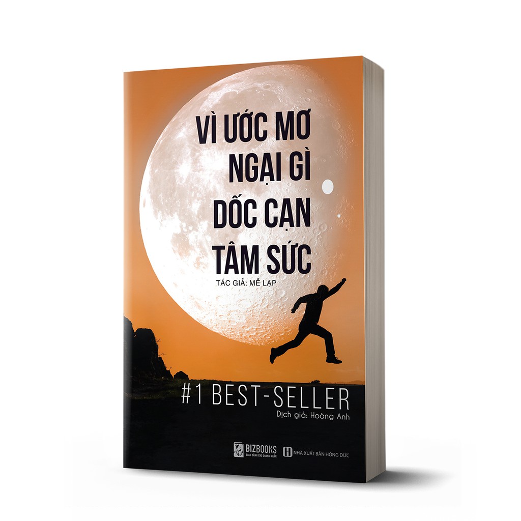 Kèm Quà Tặng Sách - BIZBOOKS - Vì Ước Mơ Ngại Gì Dốc Cạn Tâm Sức - 1 BEST SELLER