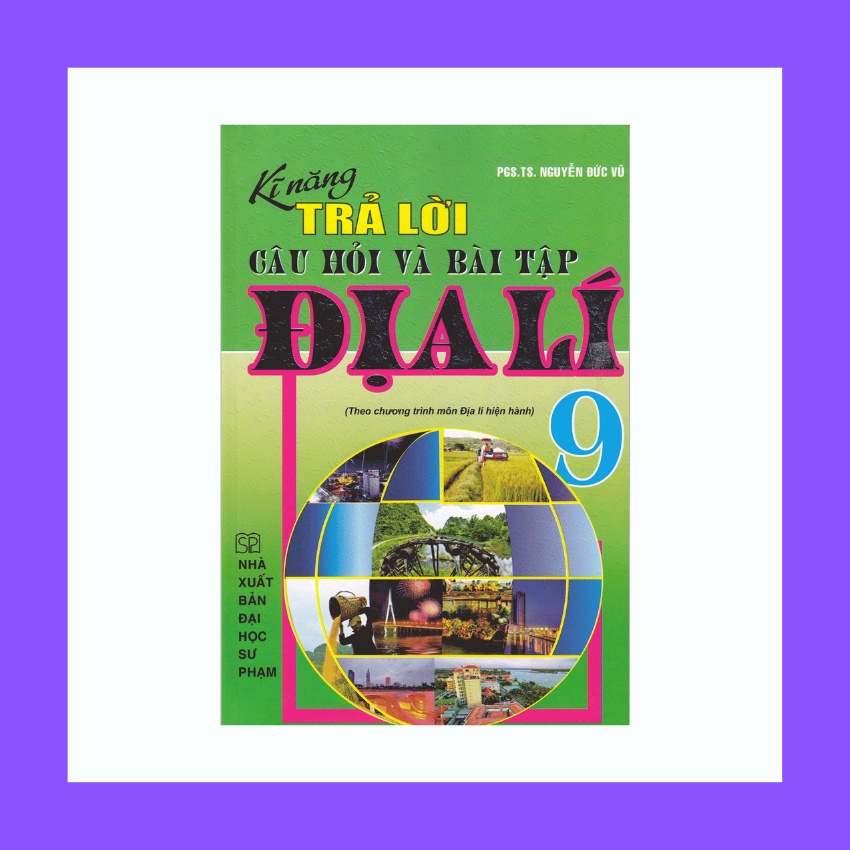 Sách - Kĩ năng trả lời câu hỏi và bài tập Địa Lí 9