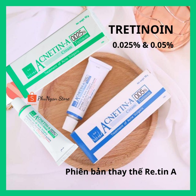 [Mã SKAMSALE8 giảm 10% đơn 200K] (Có bill Thái)Kem Acnetin A (Tretinoin 0.025% và 0.05%) Thái Lan 10g | BigBuy360 - bigbuy360.vn