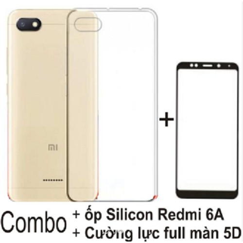 Combo ốp lưng Silicon + Cường lực Full màn 5D dành cho Xiaomi Redmi 6A_phukiengiabuonhn