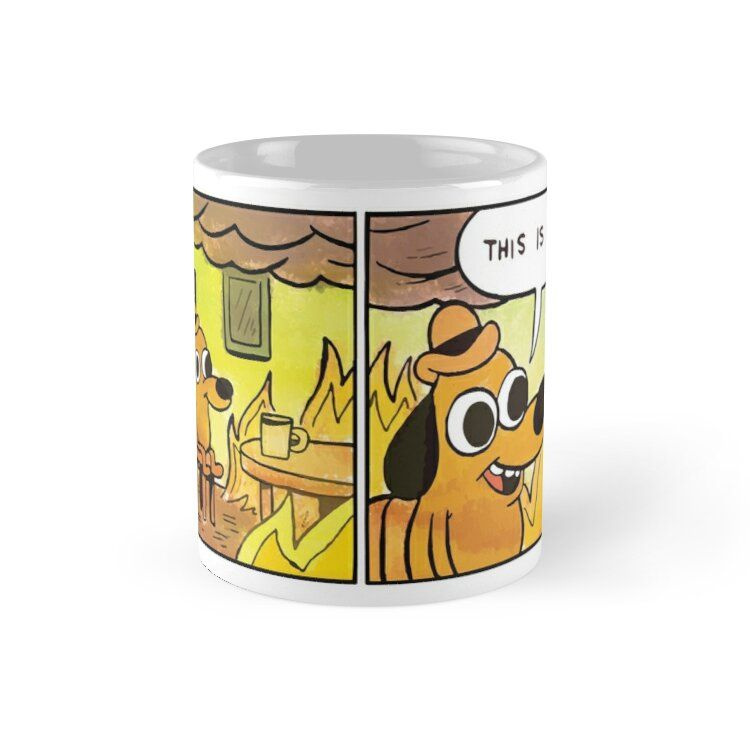 Cốc sứ in hình - This Is Fine Meme Quote Mug - 11Oz Mug - Made From Ceramic- MS 4125