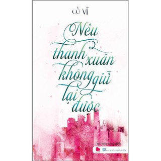 Nếu Thanh Xuân Không Giữ Lại Được