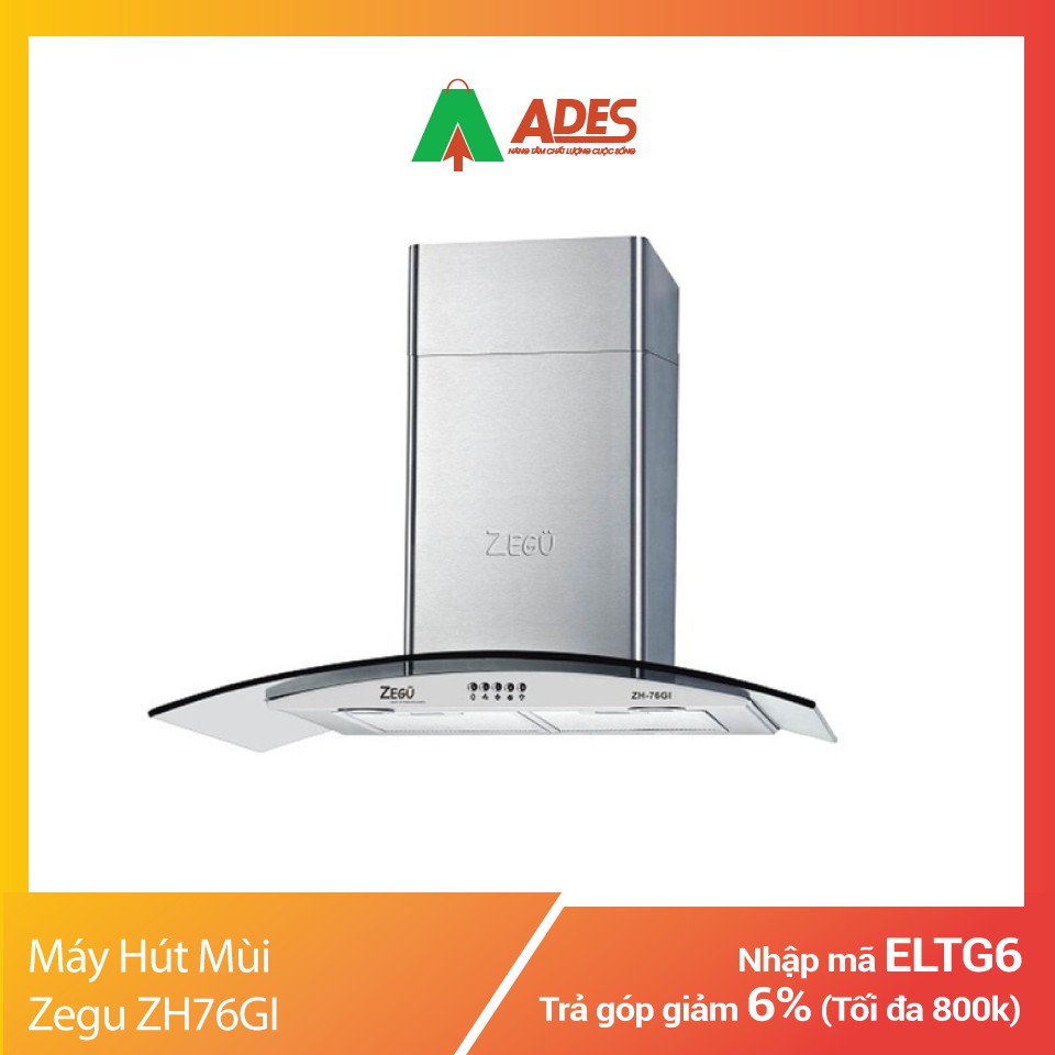 [Mã 154ELSALE2 giảm 7% đơn 300K] Máy hút mùi Zegu ZH76GI inox siêu bề, bền bỉ | Chính hãng, Giá rẻ