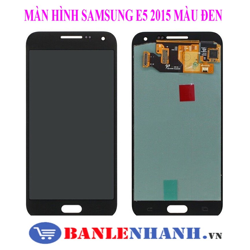 MÀN HÌNH SAMSUNG E5 2015 MÀU ĐEN