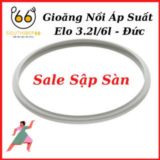 [Xả Hàng] Gioăng nồi áp suất Elo 3.2L/6L, ( roăng, zoăng, ron zon) cao su nồi áp xuất chính hãng Đức