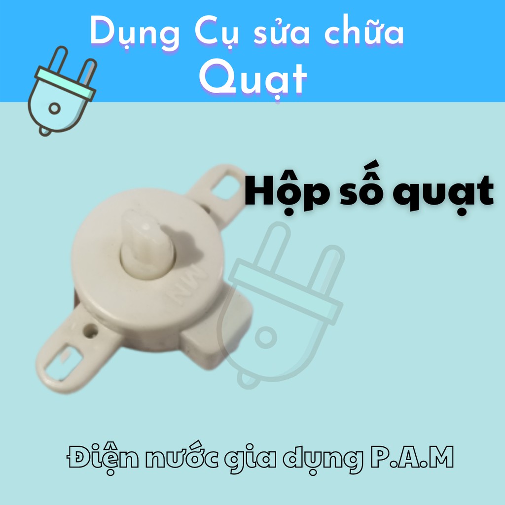 Chặn xiết Khóa Lồng Cánh Quạt B3 B4 B5 , Chốt Quay Dây Kéo Núm Vặn đổi Công Tắc Hộp Số Quạt treo Điện Nước Chú Hội