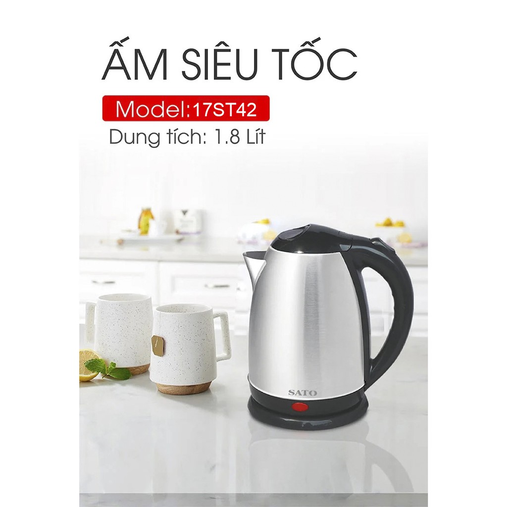 {XẢ KHO GIÁ SỐC} ấm siêu tốc 1.8L SATO 17ST42 /17ST46  công nghệ Việt Nhât cao cấp, siêu bền