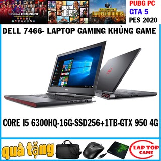 Dell 7466 laptop gaming khủng game Core i5 6300hq, gtx 950 4G,laptop cũ chơi game cơ bản đồ họa