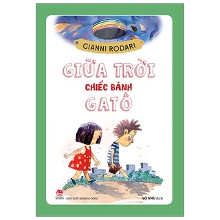 Sách Kim Đồng - Giữa Trời Chiếc Bánh Gatô (Tái Bản 2021)