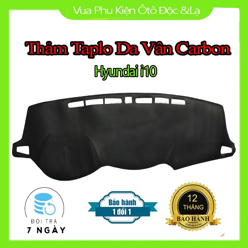 Thảm Taplo Hyundai I10 2010-2020 Chất Liệu Da Vân Carbon hoặc Nhung 3 Lớp Chống Trượt