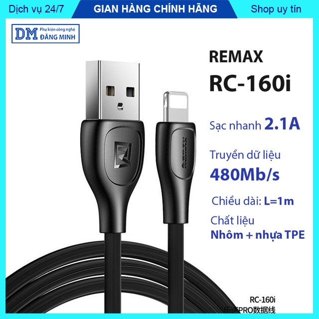 Dây sạc nhanh IPh 2.1A Remax dây sạc 10.5W từ nhôm và nhựa TPE cao cấp 160.I 160
