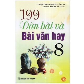 Sách - 199 Dàn Bài Và Bài Văn Hay Lớp 8