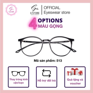 Gọng Kính Cận Tròn Nhựa Dẻo Thanh Mảnh G STORE Kính Cận Mắt Tròn Gọng Nhựa 513