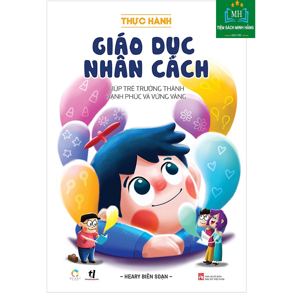 Sách-Thực hành Giáo dục nhân cách (Giúp trẻ trưởng thành, hạnh phúc và vững vàng)
