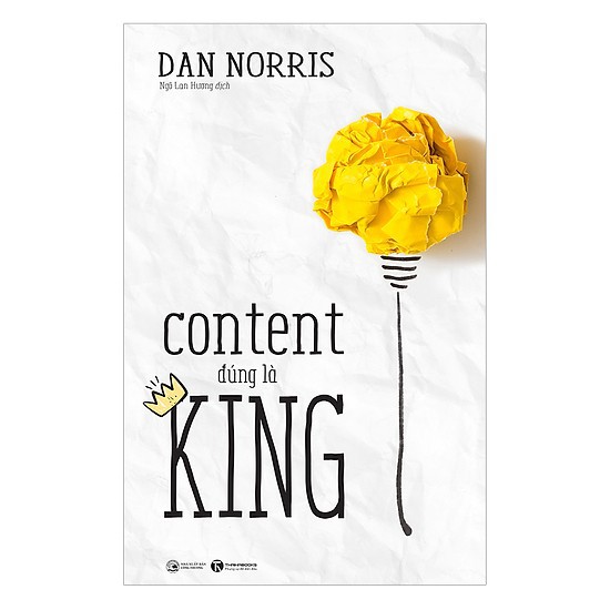 [ Sách ] Content Đúng Là King - Dan Norris