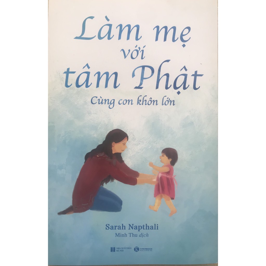 Sách Thái Hà - Làm mẹ với tâm Phật: Cùng con khôn lớn