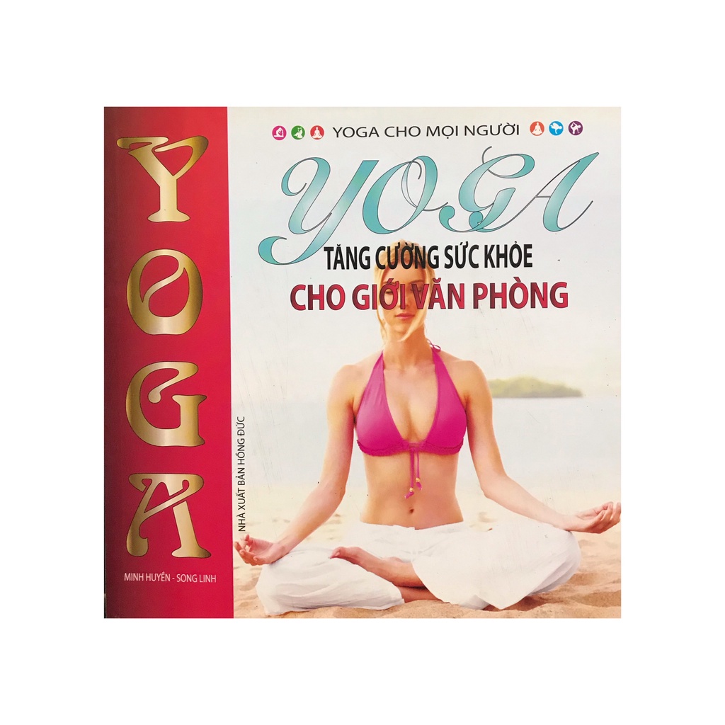 Sách - Yoga tăng cường sức khỏe cho giới văn phòng