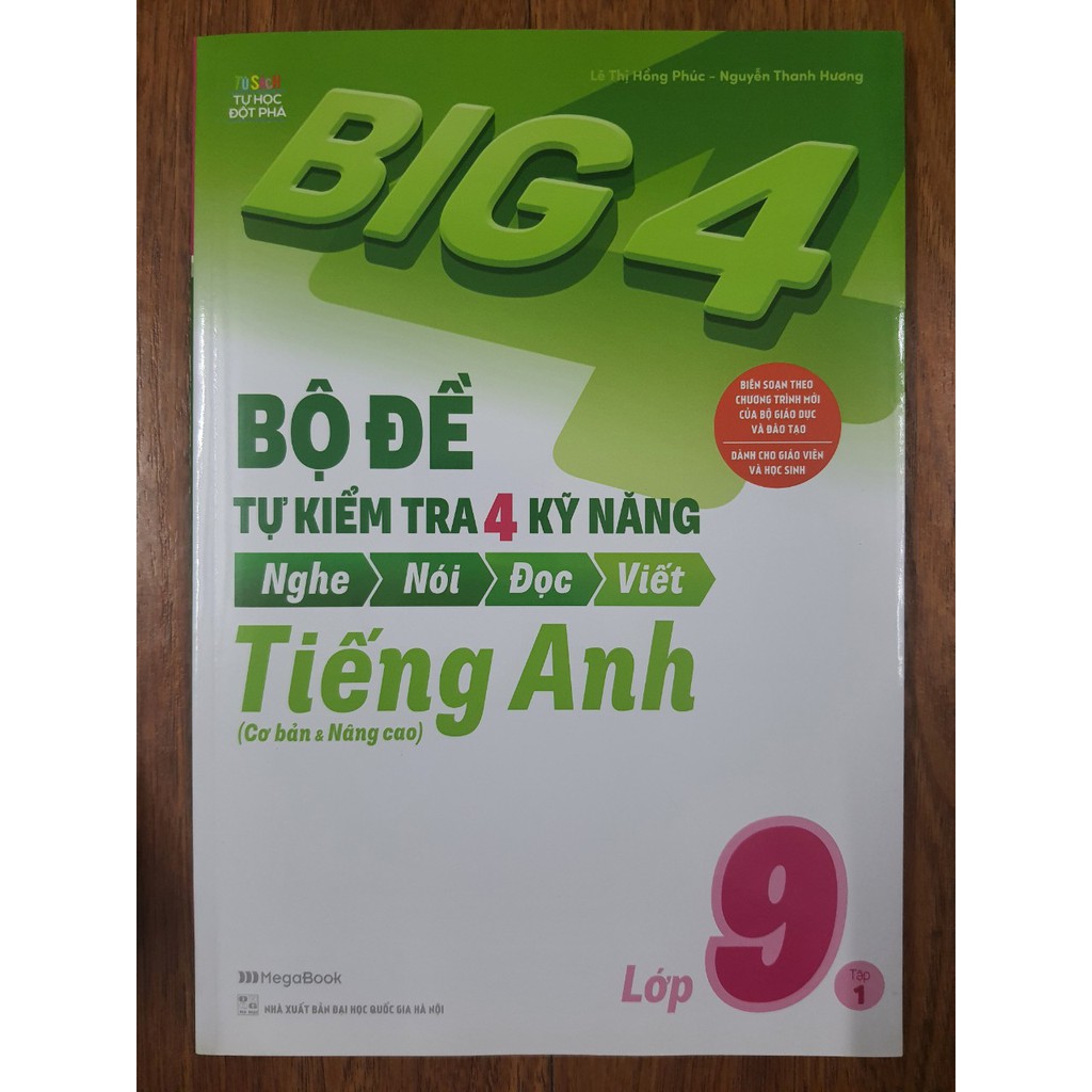 Sách - Big 4 Bộ Đề Tự Kiểm Tra 4 Kỹ Năng Nghe – Nói – Đọc – Viết (Cơ Bản và Nâng Cao) Tiếng Anh Lớp 9 Tập 1