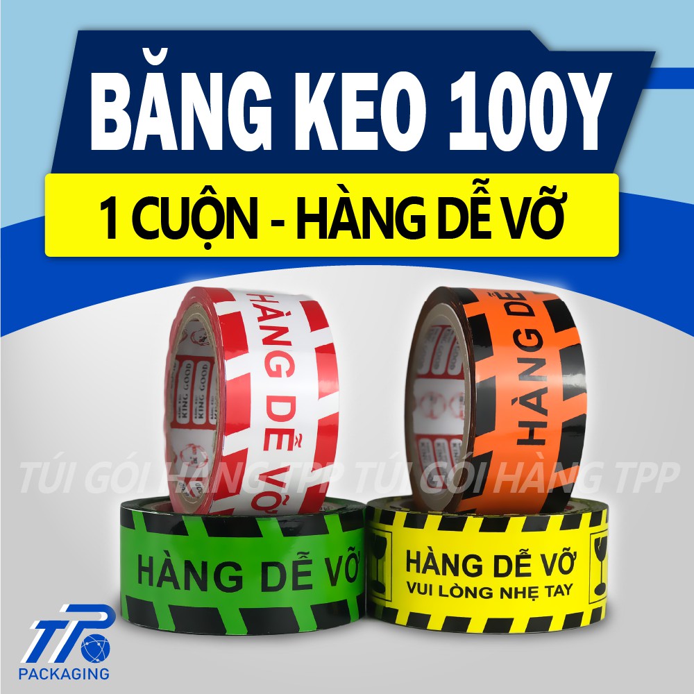 [1 CUỘN] Băng Keo 100y Có Chữ Hàng Dễ Vỡ TPP BK4M