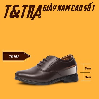 [ 6CM ] Giày Cao Nam T&TRA T41 N
