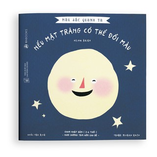 Sách Ehon Nhật Bản - Nếu mặt trăng có thể đổi màu - dành cho bé từ 3-6 tuổi