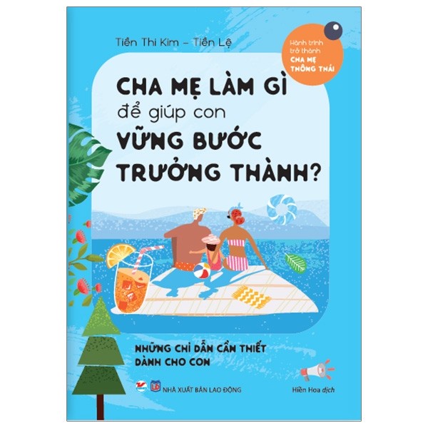 Sách - Cha Mẹ Làm Gì Để Giúp Con Vững Bước Trưởng Thành ?