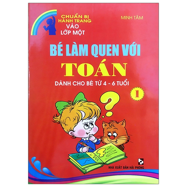 Sách Chuẩn Bị Hành Trang Vào Lớp Một - Bé Làm Quen Với Toán Quyển 1 ( Dành Cho Các Bé 4-6 Tuổi)