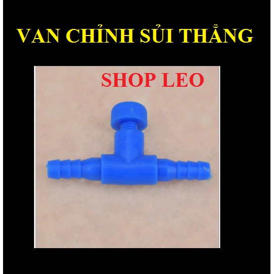 VAN CHỈNH SỦI- CHIA KHÍ ÔXI- VAN CHIA OXY