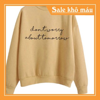 Áo len tay dài in chữ dont worry about tomorrow 7e