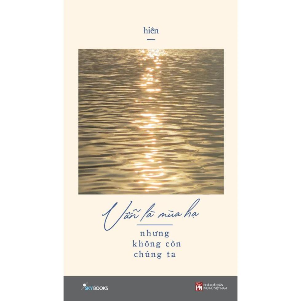 [Giao Nhanh] Sách - Vẫn Là Mùa Hạ Nhưng Không Còn Chúng Ta [SkyBooks]