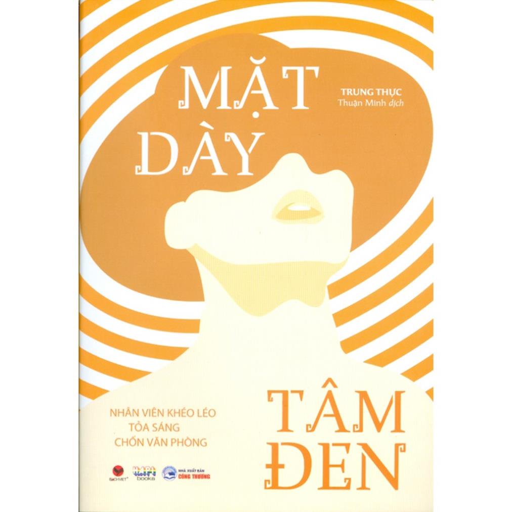 Sách - Mặt Dày Tâm Đen - Nhân Viên Khéo Léo Tỏa Sáng Chốn Văn Phòng - Bách Việt