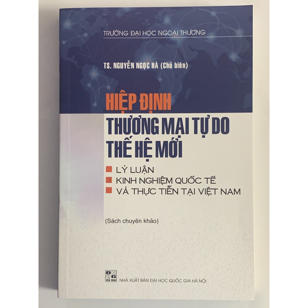 Sách - Hiệp Định Thương Mại Tự Do Thế Hệ Mới ( TS. Nguyễn Ngọc Hà )