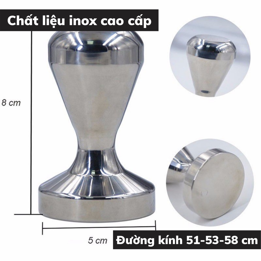 Tamper nén cafe 53 mm dụng cụ pha cà phê Espresso inox 304 bền bỉ trọng lượng 640 - 700g đường kính 51 - 53 - 58 mm