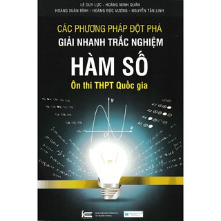 Sách - Các phương pháp đột phá giải nhanh trắc nghiệm hàm số ôn thi THPT Quốc gia