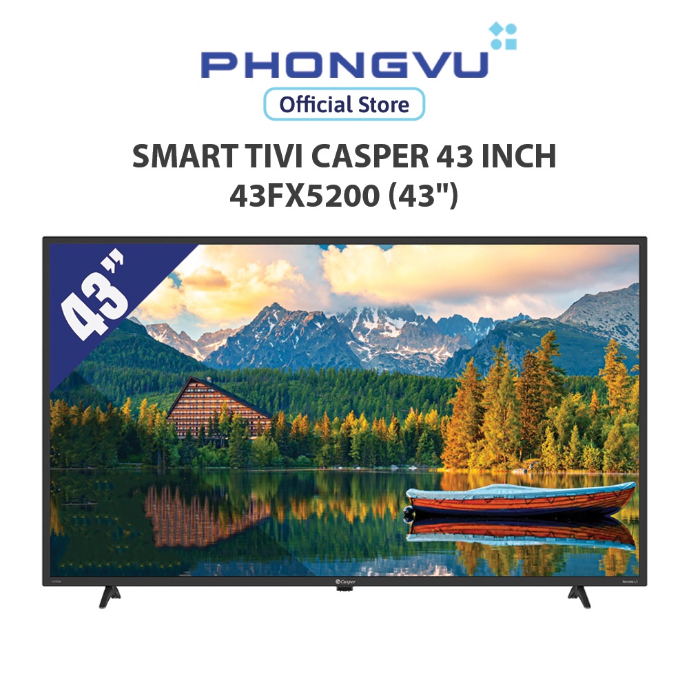 Smart Tivi Casper 43 inch 43FX5200 (43") - Bảo hành 24 tháng - Miễn phí giao hàng TP HCM