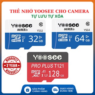 Thẻ nhớ Yoosee 128GB , 64GB , 32Gb , Class10 Tự lưu tự xóa - dành cho camera và các thiết bị điện tử , ( Bảo Hành 2 Năm)