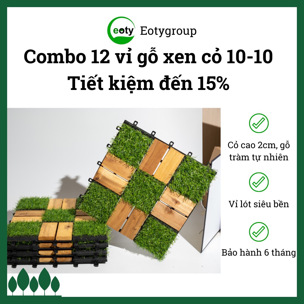 [GIÁ XƯỞNG] Combo 12 vỉ gỗ lót sàn ban công xen cỏ nhân tạo EOTYGROUP 10-10 lạ mắt, lót sàn ngoài trời, trong nhà,...