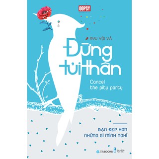 Sách - Đừng Tủi Thân Bạn Đẹp Hơn Những Gì Bạn Nghĩ