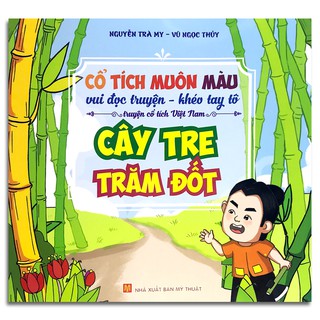 Cổ Tích Muôn Màu - Cây Tre Trăm Đốt