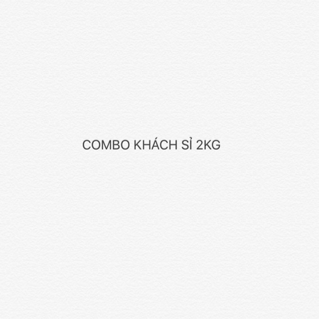 COMBO KHÁCH SỈ 2kg