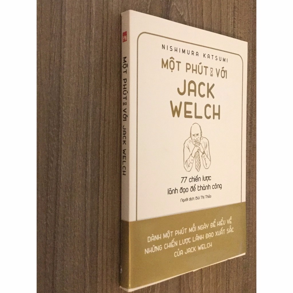 Sách - Một Phút Với Jack Welch - 77 Chiến Lược Lãnh Đạo Để Thành Công - 8935210226730