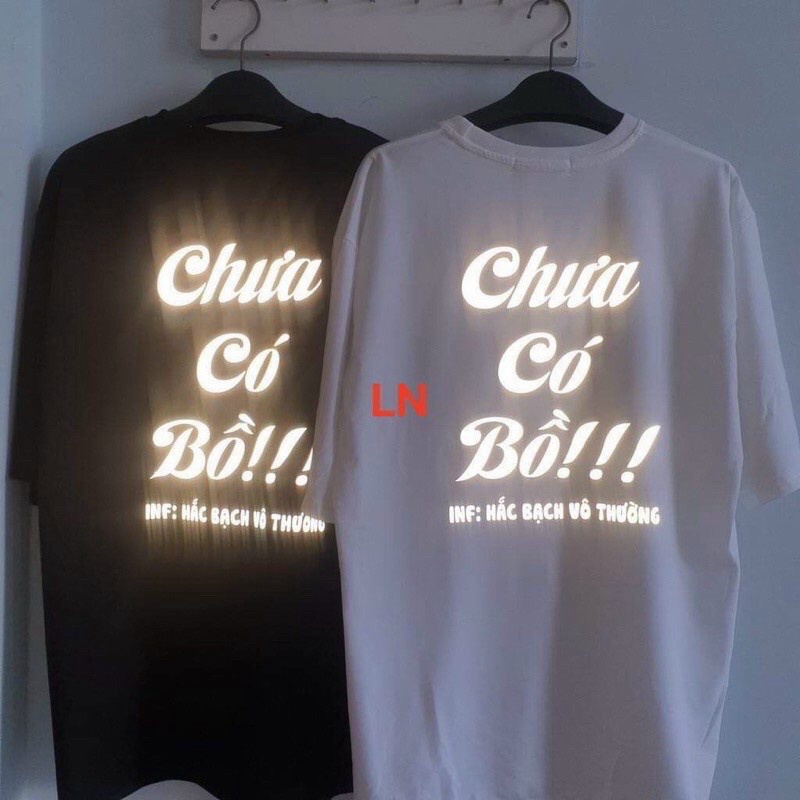 Áo Thun Nam Nữ Chưa Có Bồ Tay Lỡ Form Rộng Cổ Tròn In Phản Quang Đẹp Dễ Phối Đồ Đi Chơi [NEW UNISEX]