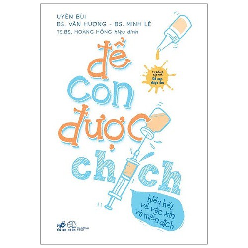 Sách - Combo Sách Làm Cha Mẹ Số 1: Để Con Được Ốm + Để Con Được Chích - Hiểu Hết Về Vắc Xin Và Miễn Dịch